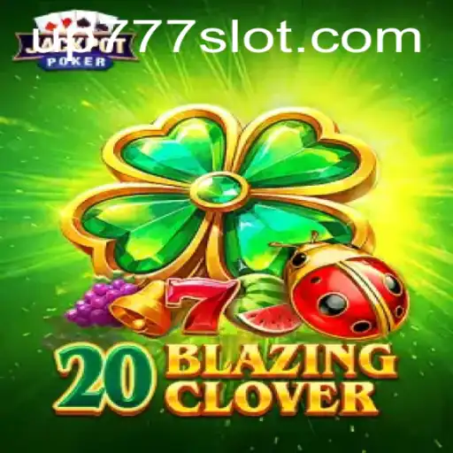 Experience the Thrill of 20BlazingClover: A New Era in Gaming